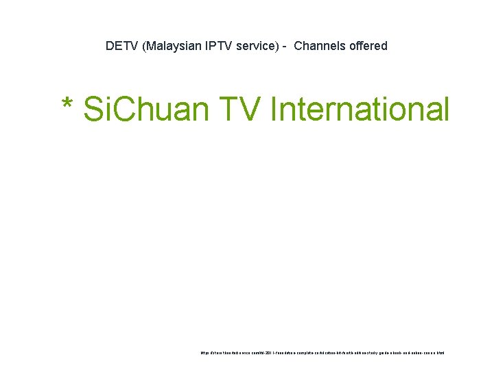 DETV (Malaysian IPTV service) - Channels offered 1 * Si. Chuan TV International https: