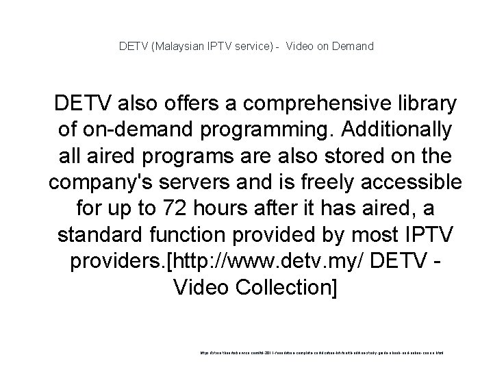 DETV (Malaysian IPTV service) - Video on Demand 1 DETV also offers a comprehensive