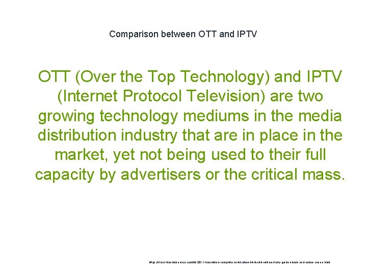 Comparison between OTT and IPTV 1 OTT (Over the Top Technology) and IPTV (Internet