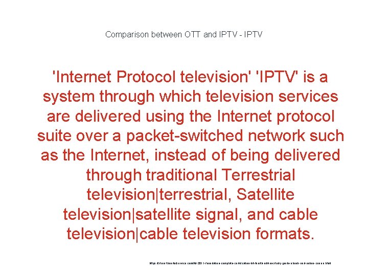 Comparison between OTT and IPTV - IPTV 'Internet Protocol television' 'IPTV' is a system