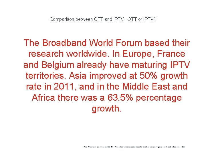 Comparison between OTT and IPTV - OTT or IPTV? 1 The Broadband World Forum