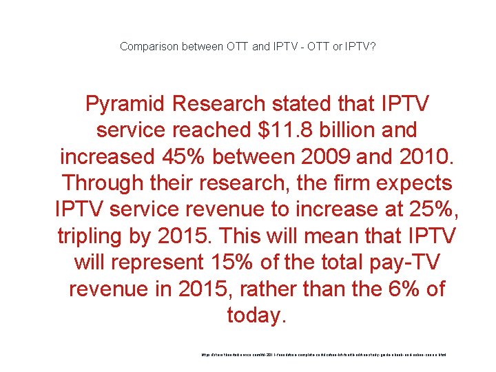 Comparison between OTT and IPTV - OTT or IPTV? Pyramid Research stated that IPTV