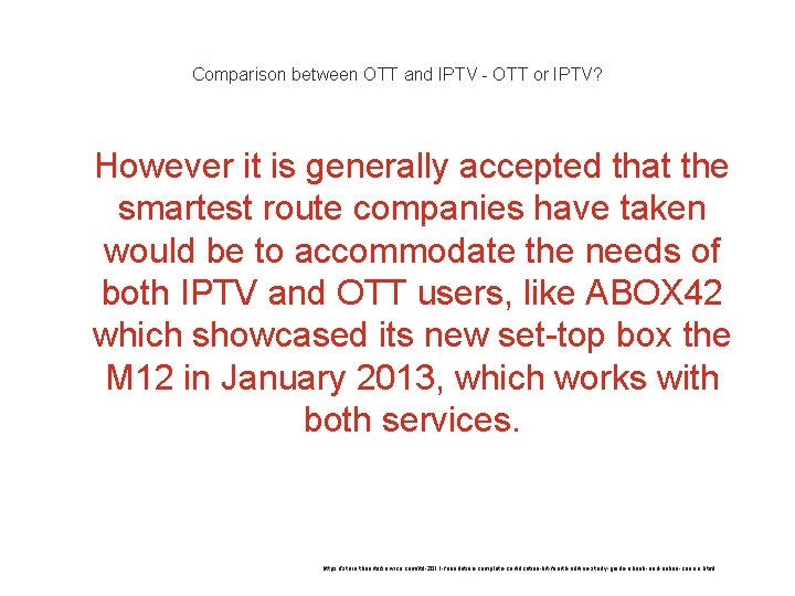 Comparison between OTT and IPTV - OTT or IPTV? 1 However it is generally