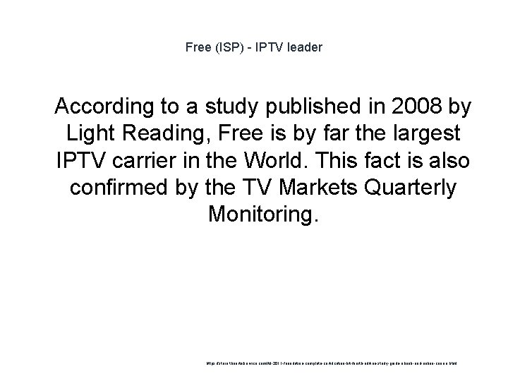 Free (ISP) - IPTV leader 1 According to a study published in 2008 by