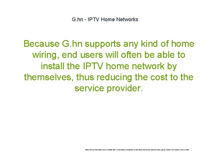 G. hn - IPTV Home Networks 1 Because G. hn supports any kind of