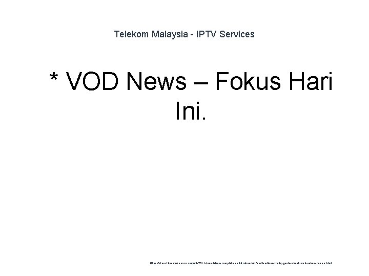 Telekom Malaysia - IPTV Services 1 * VOD News – Fokus Hari Ini. https: