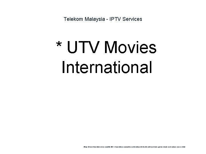 Telekom Malaysia - IPTV Services 1 * UTV Movies International https: //store. theartofservice. com/itil-2011