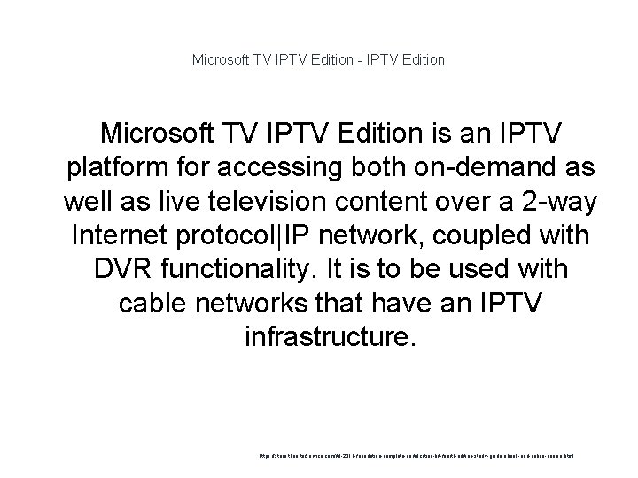 Microsoft TV IPTV Edition - IPTV Edition Microsoft TV IPTV Edition is an IPTV