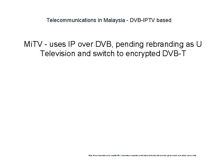 Telecommunications in Malaysia - DVB-IPTV based 1 Mi. TV - uses IP over DVB,