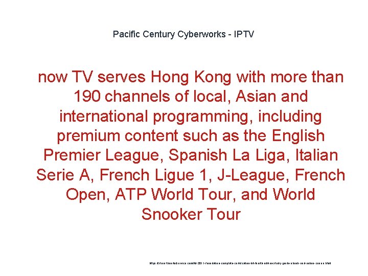 Pacific Century Cyberworks - IPTV 1 now TV serves Hong Kong with more than