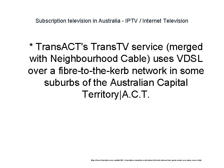 Subscription television in Australia - IPTV / Internet Television 1 * Trans. ACT's Trans.