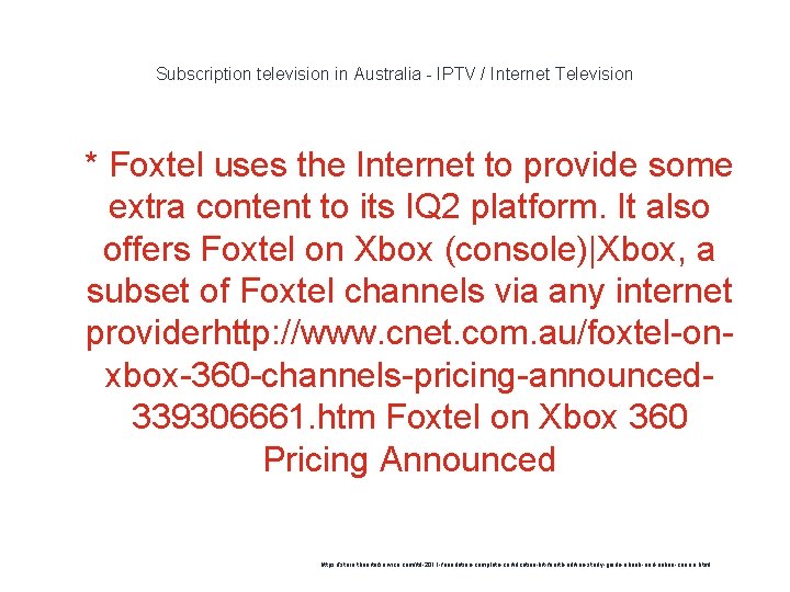 Subscription television in Australia - IPTV / Internet Television 1 * Foxtel uses the