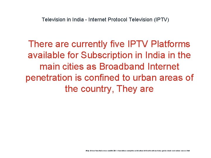 Television in India - Internet Protocol Television (IPTV) 1 There are currently five IPTV