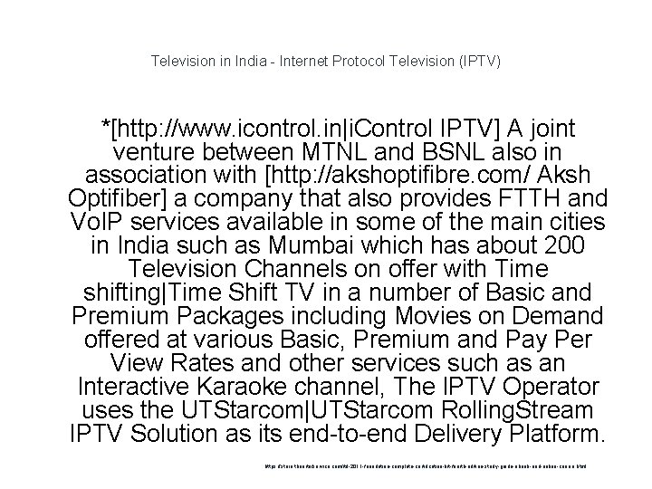 Television in India - Internet Protocol Television (IPTV) *[http: //www. icontrol. in|i. Control IPTV]