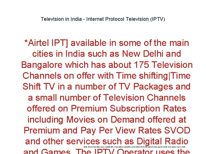 Television in India - Internet Protocol Television (IPTV) 1 *Airtel IPT] available in some