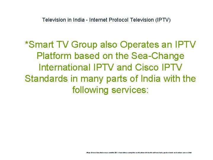 Television in India - Internet Protocol Television (IPTV) 1 *Smart TV Group also Operates