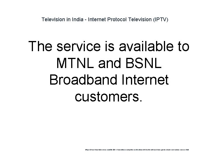 Television in India - Internet Protocol Television (IPTV) 1 The service is available to