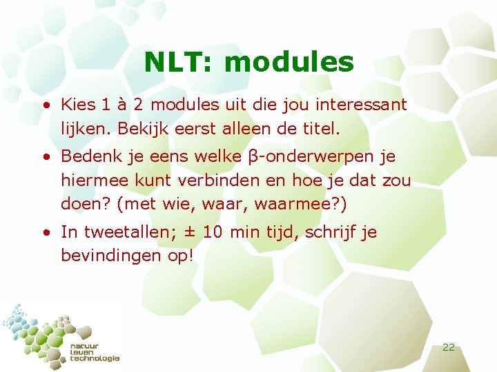 NLT: modules • Kies 1 à 2 modules uit die jou interessant lijken. Bekijk