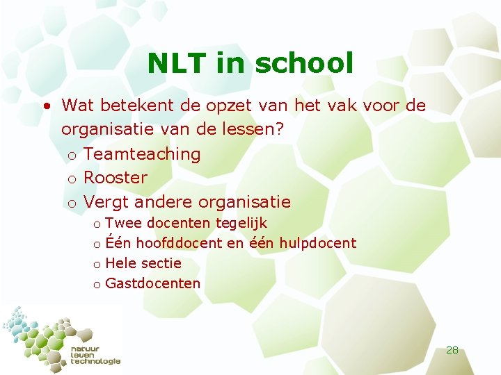 NLT in school • Wat betekent de opzet van het vak voor de organisatie