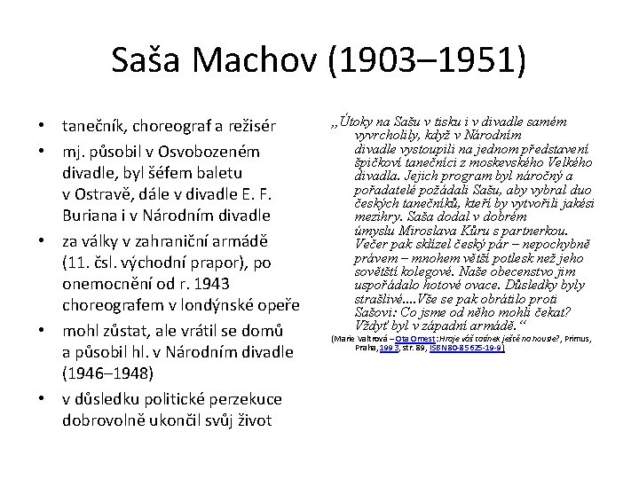 Saša Machov (1903– 1951) • tanečník, choreograf a režisér • mj. působil v Osvobozeném