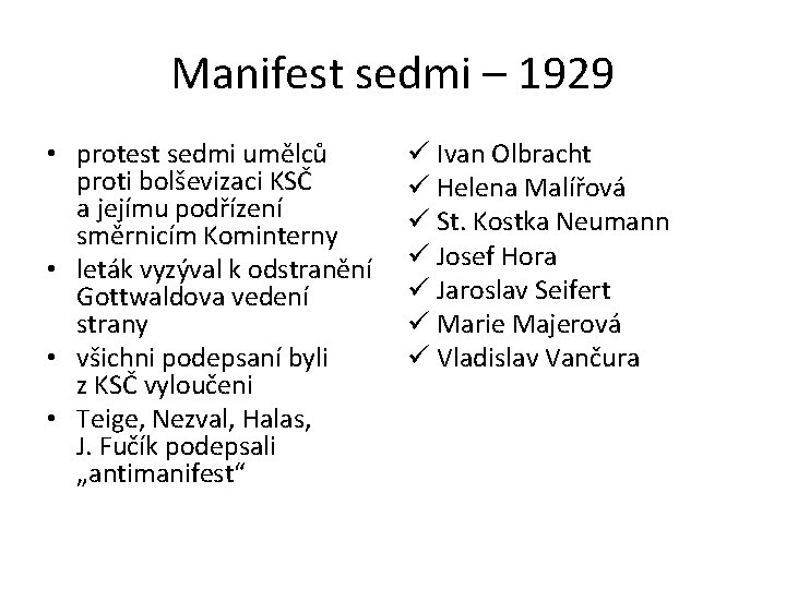 Manifest sedmi – 1929 • protest sedmi umělců proti bolševizaci KSČ a jejímu podřízení