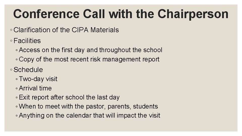 Conference Call with the Chairperson ◦ Clarification of the CIPA Materials ◦ Facilities ◦