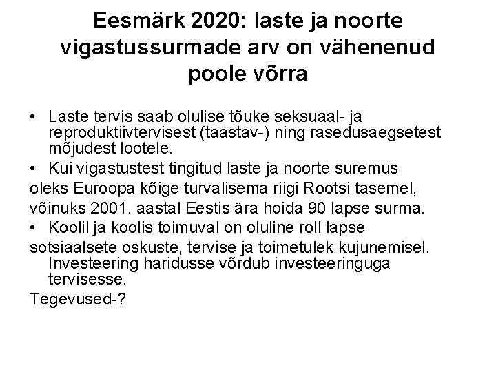 Eesmärk 2020: laste ja noorte vigastussurmade arv on vähenenud poole võrra • Laste tervis