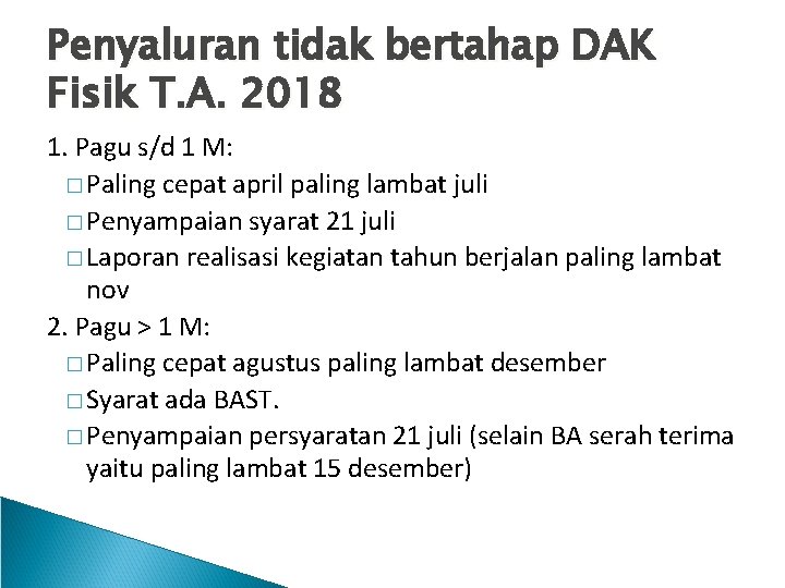 Penyaluran tidak bertahap DAK Fisik T. A. 2018 1. Pagu s/d 1 M: �