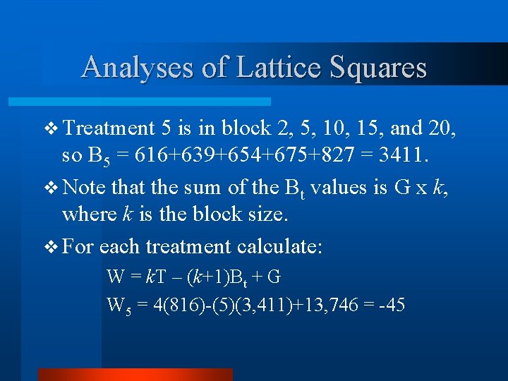 Analyses of Lattice Squares v Treatment 5 is in block 2, 5, 10, 15,