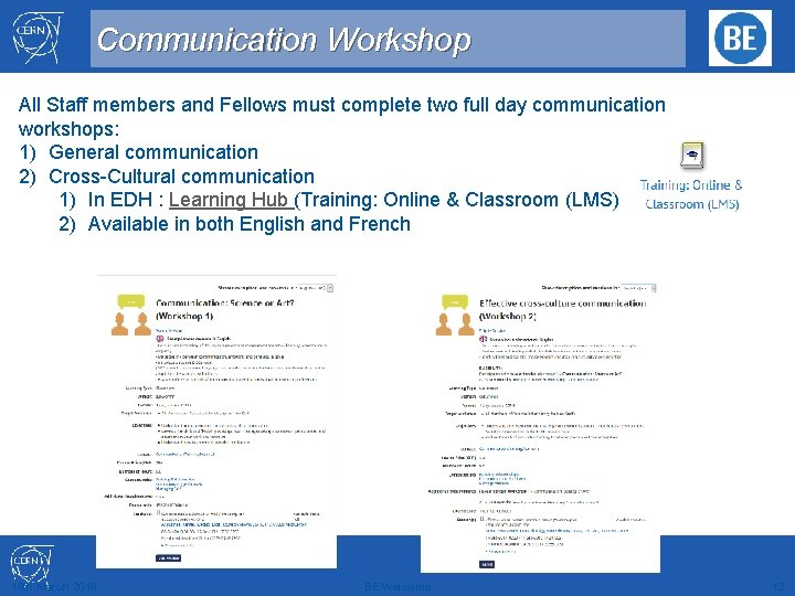Communication Workshop All Staff members and Fellows must complete two full day communication workshops:
