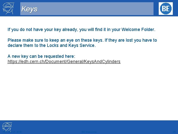 Keys If you do not have your key already, you will find it in