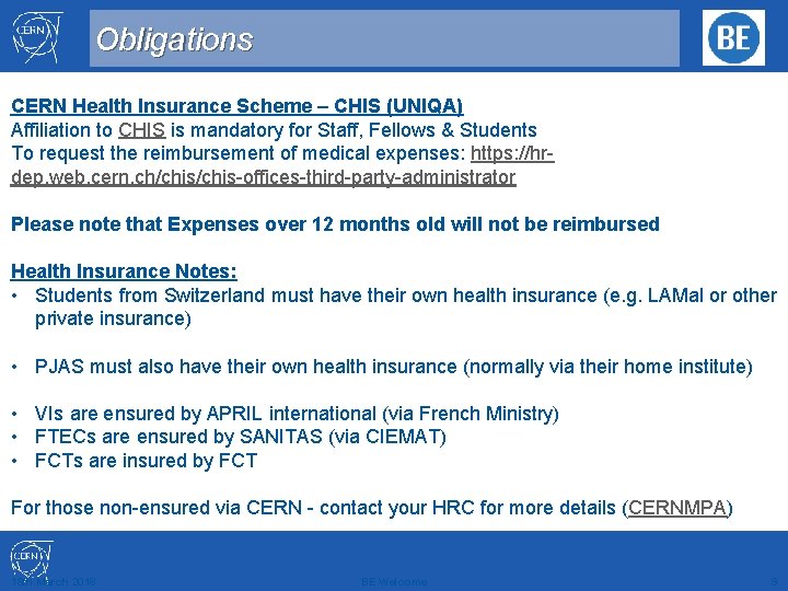 Obligations CERN Health Insurance Scheme – CHIS (UNIQA) Affiliation to CHIS is mandatory for