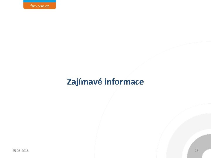 Zajímavé informace 25. 03. 2013 28 