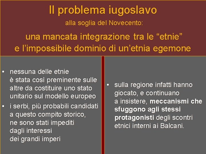 Il problema iugoslavo alla soglia del Novecento: una mancata integrazione tra le “etnie” e