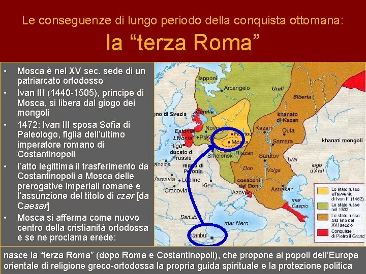 Le conseguenze di lungo periodo della conquista ottomana: la “terza Roma” • • •