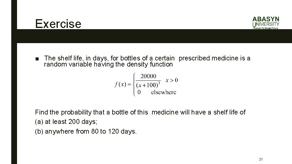 Exercise ■ The shelf life, in days, for bottles of a certain prescribed medicine