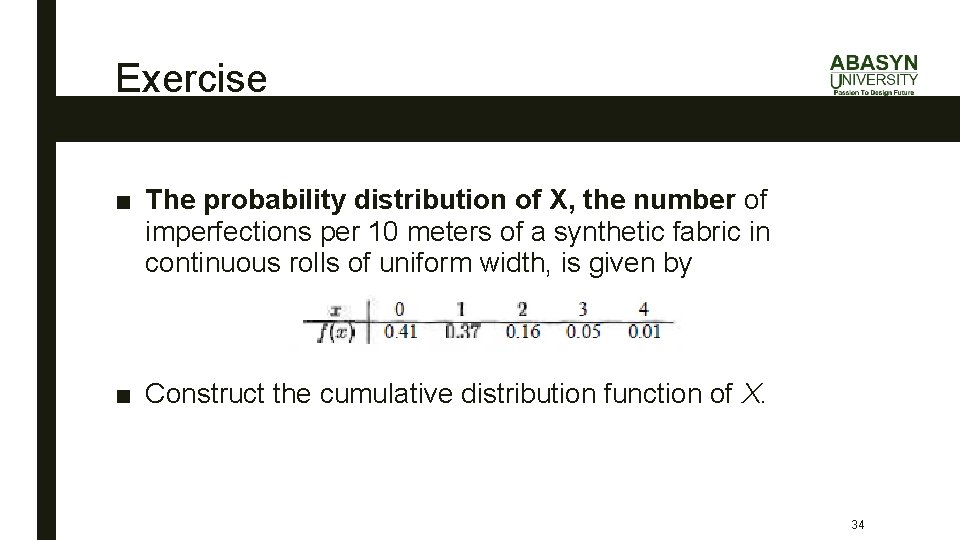 Exercise ■ The probability distribution of X, the number of imperfections per 10 meters
