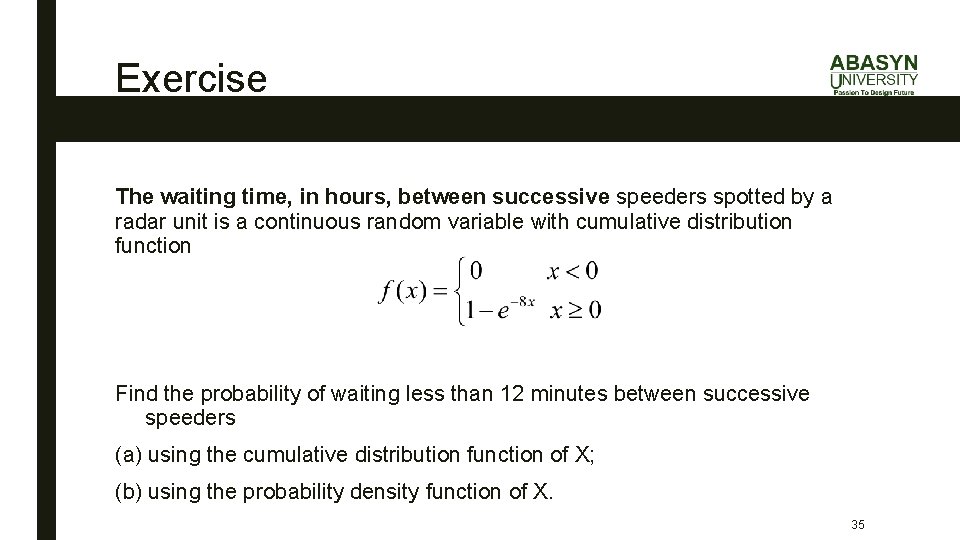 Exercise The waiting time, in hours, between successive speeders spotted by a radar unit