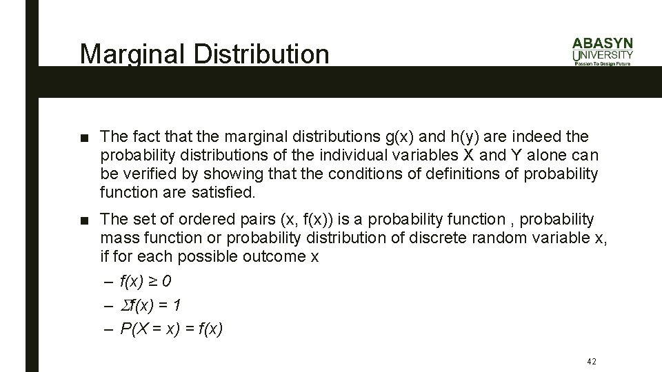 Marginal Distribution ■ The fact that the marginal distributions g(x) and h(y) are indeed