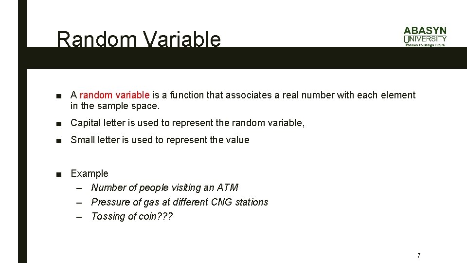 Random Variable ■ A random variable is a function that associates a real number
