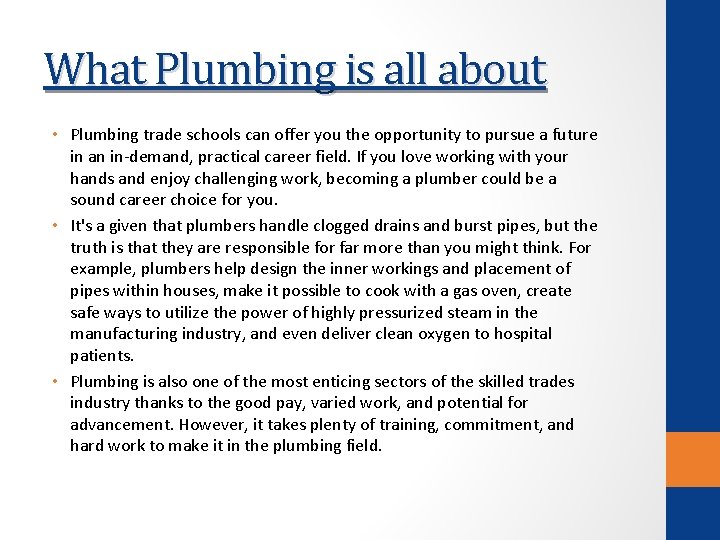What Plumbing is all about • Plumbing trade schools can offer you the opportunity