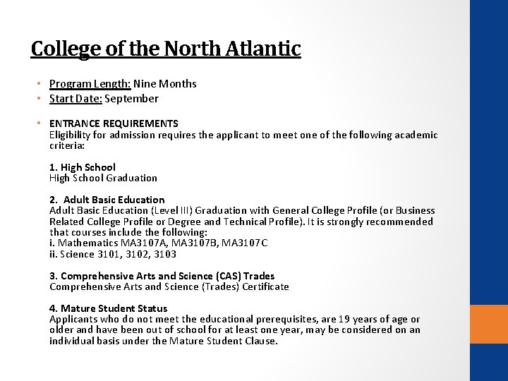 College of the North Atlantic • Program Length: Nine Months • Start Date: September