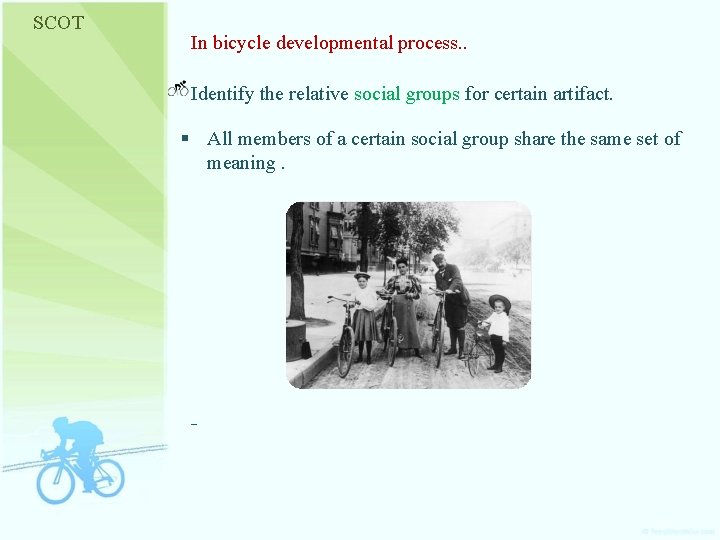 SCOT In bicycle developmental process. . Identify the relative social groups for certain artifact.