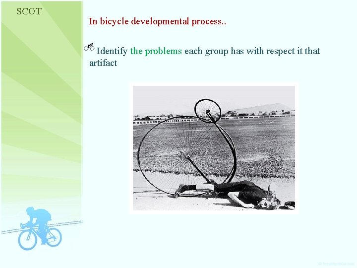 SCOT In bicycle developmental process. . Identify the problems each group has with respect