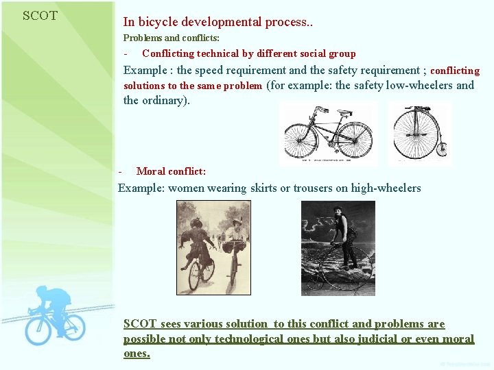 SCOT In bicycle developmental process. . Problems and conflicts: - Conflicting technical by different