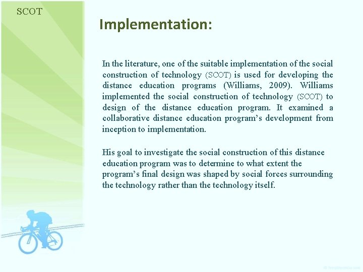 SCOT Implementation: In the literature, one of the suitable implementation of the social construction