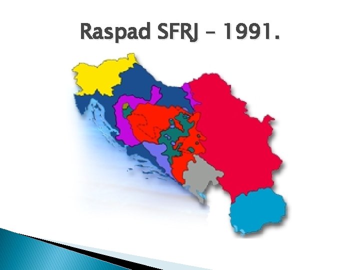 Raspad SFRJ – 1991. 