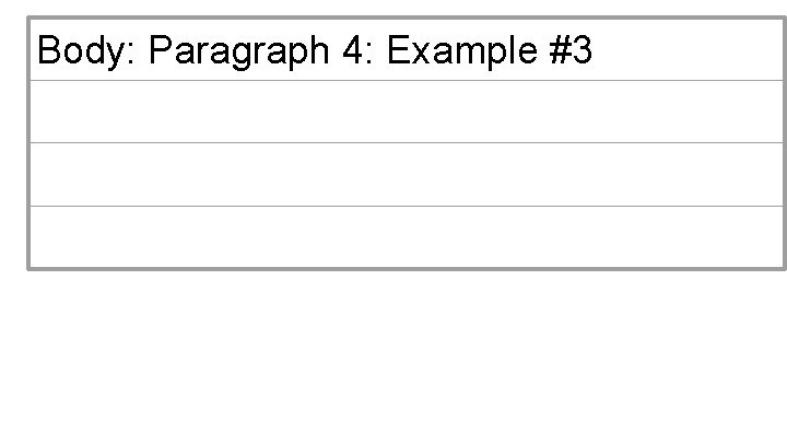 Body: Paragraph 4: Example #3 