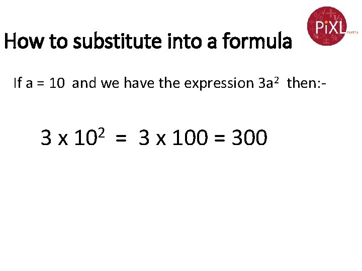 How to substitute into a formula If a = 10 and we have the