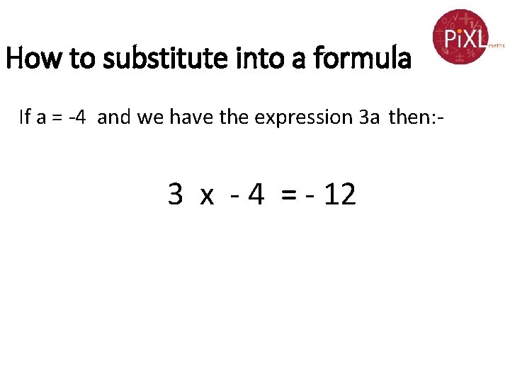 How to substitute into a formula If a = -4 and we have the